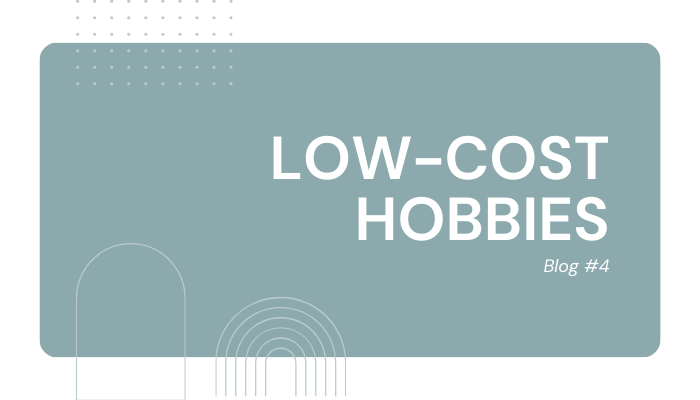 Low-cost and budget-friendly hobbies
